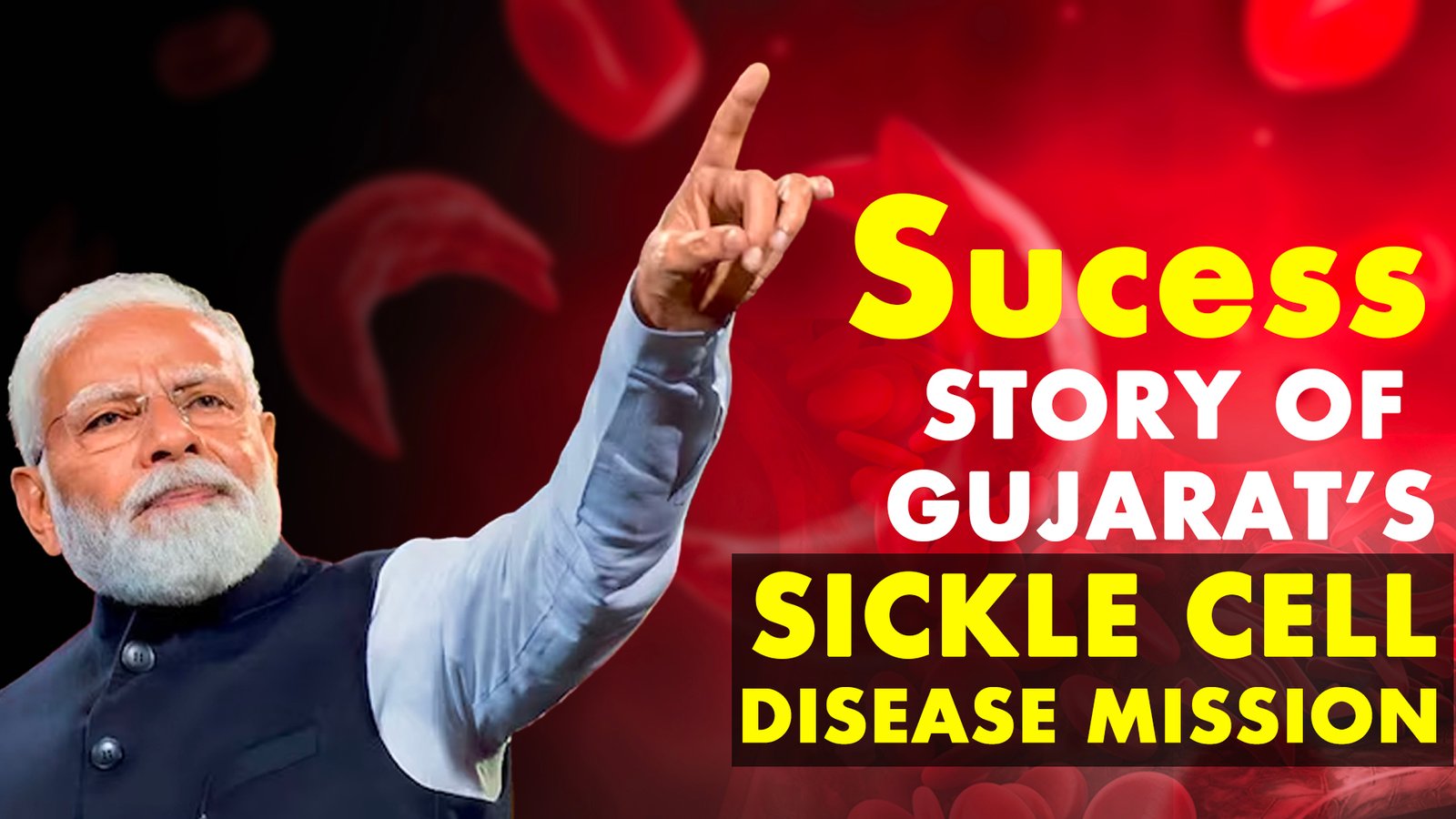 Success story of Gujarat s sickle cell disease mission